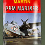 MARTIN PBM MARINER — NAVAL FIGHTERS NUMBER NINETY SEVEN —
