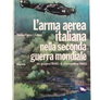 L'arma aerea italiana nella seconda guerra mondiale