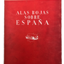 ALAS ROJAS SOBRE ESPAÑA *** LIBRO AUTOGRAFIADO, DÉDICACÉ ***