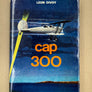 cap 300 (jaquette : petite déchirure s/coin sup. droit, prix réduit)