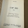 cap 300 (jaquette : petite déchirure s/coin sup. droit, prix réduit)