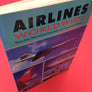 AIRLINES WORLDWIDE — More than 300 Airlines Described and Illustrated in Colour