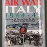 AIR WAR ITALY 1944-45 — The Axis Air Forces from the Liberation of Rome to the Surrender
