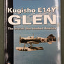 Kugisho E14Y GLEN — The aircraft that bombed America — White Series N° 9116