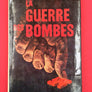 LA GUERRE DES BOMBES