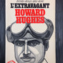 Trente-deux ans avec L'EXTRAVAGANT HOWARD HUGHES