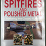 SPITFIRES AND POLISHED METAL — Restoring the Classic Fighter