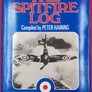 THE SPITFIRE LOG — A Fiftieth Anniversary Tribute to the World's most Famous Fighter Plane compiled by Peter Haining