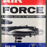 AIR FORCE — A PICTORIAL HISTORY OF AMERICAN AIRPOWER