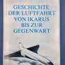 GESCHICHTE DER LUFTFAHRT VON IKARUS BIS ZUR GEGENWART