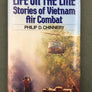 LIFE ON THE LINE — Stories of Vietnam Air Combat