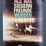 ALS AUS SIEGERN FREUNDE WURDEN — Das Buch dokumentiert die dramatischen 462 Tage der Blockade Berlins —