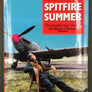 SPITFIRE SUMMER — The people's eye-view of the Battle of Britain