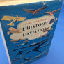 L'HISTOIRE DE L'AVIATION — RACONTÉE À MON FILS