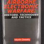 AIRBORNE ELECTRONIC WARFARE — HISTORY, TECHNIQUES AND TACTICS