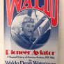 WALDO, Pioneer Aviator : A Personal History of American Aviation, 1910 - 1944