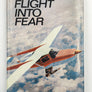 FLIGHT INTO FEAR
