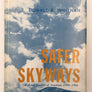SAFER SKYWAYS : Federal Control of Aviation, 1926 - 1966