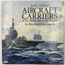 AIRCRAFT CARRIERS of the World, 1914 to the Present : An Illustrated Encyclopedia