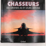 CHASSEURS - LES GRANDS AS ET LEURS AVIONS -
