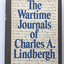The Wartime Journals of Charles A. Lindbergh