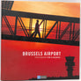 BRUSSELS AIRPORT (2006, Première édition) + en cadeau " Mainport or Regional Airport " ?