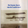 De Eerste Jaren van de luchtvaart (DE GESCHIEDENIS VAN DE LUCHTVAART)