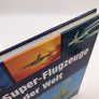 DIE SUPER FLGZEUGE DER WELT