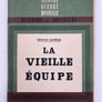 LA VIEILLE ÉQUIPE (rééd. de 1951 (sans la jaquette)