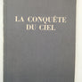 LA CONQUÊTE DU CIEL HISTOIRE DE L'AÉRONAUTIQUE