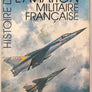HISTOIRE DE L'AVIATION MILITAIRE FRANÇAISE (numéroté 2689 et dédicacé par le Général Charles CHRISTIENNE (C. R.)