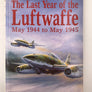 The Last Year of the Lufwaffe, May 1944 to May 1945