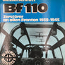 Messerschmitt Bf110 Zerstörer an allen Fronten 1939-1945