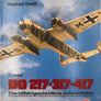 Dornier Do 217-317-417 Eine luftfahrtgeschichtliche Dokumentation