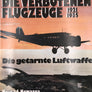 DIE VERBOTENEN FLUGZEUGE 1921-1935 Die getarnte Luftwaffe