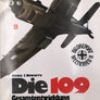 Die 109 Gesamtentwicklung eines legendären Flugzeugs