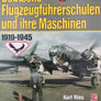 Deutsche Flugzeugführerschulen und ihre Maschinen 1919-1945