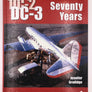 DC-1, DC-2, DC-3 THE FIRST SEVENTY YEARS (Volume 1)