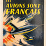 CES AVIONS SONT FRANÇAIS (exemplaire dédicacé)