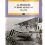 LA PREMIÈRE GUERRE AÉRIENNE 1914-1918 (USED LIKE NEW)
