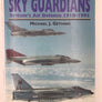 SKY GUARDIANS Britain’s Air Defence 1918-1993