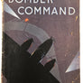 BOMBER COMMAND 1939-1941: THE AIR MINISTRY ACCOUNT OF BOMBER COMMAND'S OFFENSIVE AGAINST THE AXIS