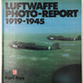 LUFTWAFFE PHOTO-REPORT 1919-1945
