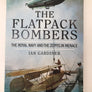 THE FLATPACK BOMBERS : THE ROYAL NAVY AND THE ZEPPELIN MENACE
