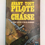 AVANT TOUT PILOTE DE CHASSE
