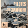 PILOTES DU GRAND NORD (pages non coupées, couverture défraîchie)