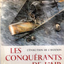 LES CONQUÉRANTS DE L’AIR L’ÉVOLUTION DE L'AVIATION 1903-1945 **** DIMINUTION DU PRIX ****-