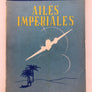 AILES IMPÉRIALES (éd. signée et numérotée 432/550 s/papier velin)