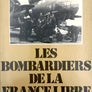 LES BOMBARDIERS DE LA FRANCE LIBRE «GROUPE LORRAINE» - dédicacé -