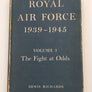 ROYAL AIR FORCE 1939-1945 Vol 1 The Fight at Odds